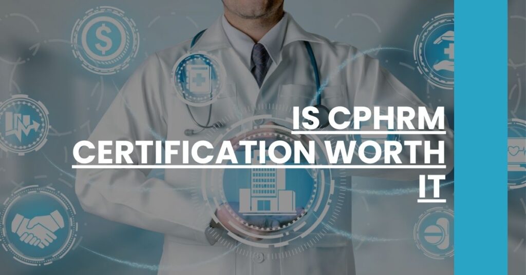 Is CPHRM Certification Worth It Feature Image